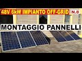 N.8 - 48V 6kW OFF-GRID MONTAGGIO PANNELLI