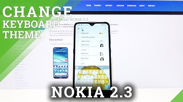 How to Change Keyboard Theme in Nokia 2.3 - Keyboard Settings