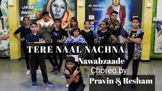 Nawabzaade | TERE NAAL NACHNA | DANCE VIDEO |  Badshah | Royal Dance Academy Nashik