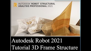 Autodesk Robot 2021 Tutorial 3D Frame Structure