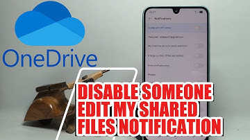 How To Disable Someone Edit My Shared Files Notification In Microsoft OneDrive On Android Phone