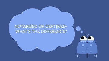 Certified or Notarised - What