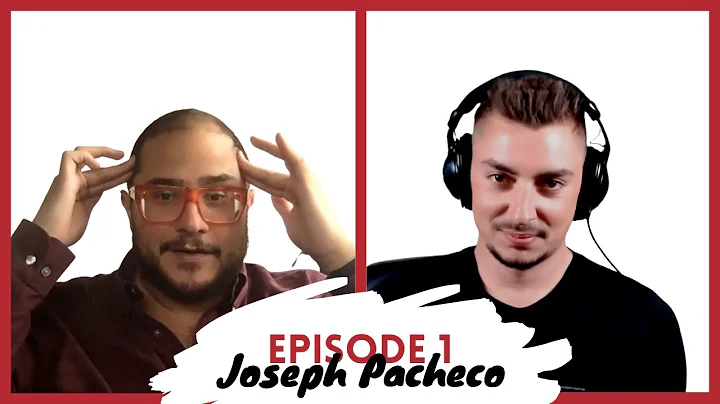 Episode 1 - Joseph Pacheco