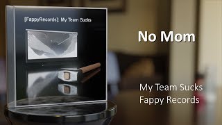 No Mom - My Team Sucks