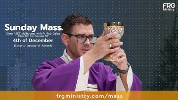 Mass on the second Sunday of Advent with Fr. Rob Galea 04/12/2022