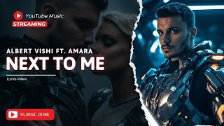 Albert Vishi - Next to Me (feat. Amara)