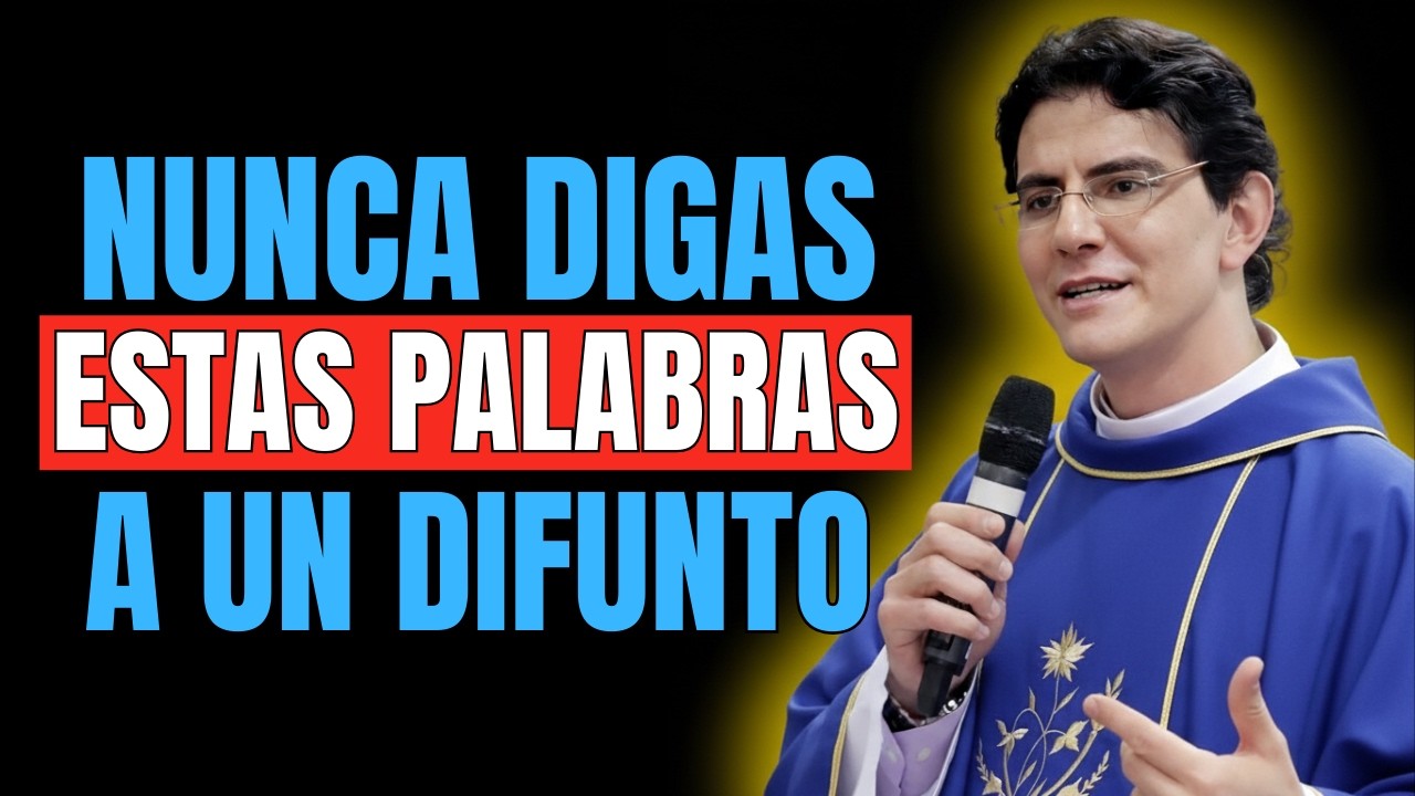 Nunca Digas Estas Palabras a un Difunto, Podrías Impedir Su Descanso | Padre Reginaldo