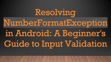 Resolving NumberFormatException in Android: A Beginner