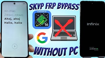 ZONDER PC - Alle Infinix Android 15 - 16 FRP omzeilen Account Google