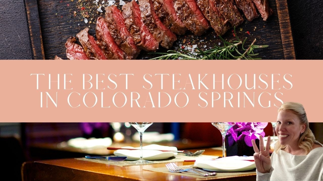 The Best Steakhouses in Colorado Springs Karie McLain Homes