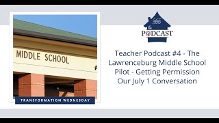 Teacher Podcast #4 - The Lawrenceburg Middle School Pilot - Getting Permission by Organize365 114 views 1 month ago 40 minutes