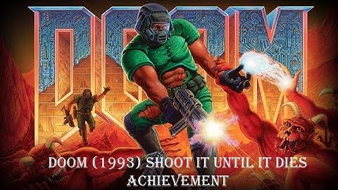 Doom (1993) Shoot It Until It Dies Achievement