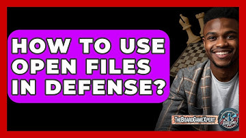 How To Use Open Files In Defense? - The Board Game Xpert