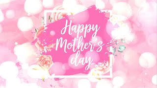 Happy Mother's Day 1 Hour Screensaver with Beautiful Piano Music