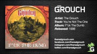 The Grouch - You&#39;re Not The One