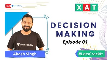 XAT 2021 | Decision Making With Akash Singh | Introduction | Unacademy CATalyst
