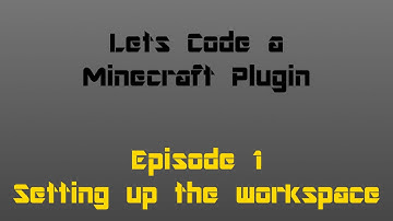 Minecraft Plugin Tutorial E1 (Setting up the worskpace)