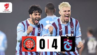 Özet Vavacars Fatih Karagümrük 0-4 Trabzonspor Ziraat Türkiye Kupası Yarı Final 2 Maçı