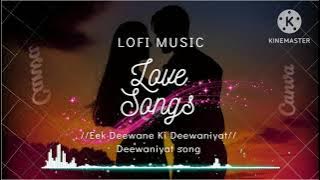 //Deewane song // eek Deewane ki deewaniyat // lo-fi music