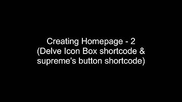 Creating homepage part 2 (delve icon box shortcode)