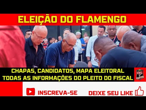 #132 ELEIÇÃO DO FLAMENGO: CHAPAS, CANDIDATOS, MAPA ELEITORAL E TODAS INFORMAÇÕES DO PLEITO DO FISCAL