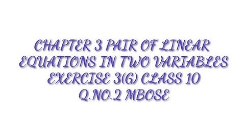 EXERCISE 3 (G) PAIR OF LINEAR EQUATIONS IN TWO VARIABLES CLASS 10 MATHS Q.NO.2 (in Garo)