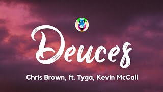 Chris Brown - Deuces (Lyrics) ft. Tyga, Kevin McCall \/ When I tell her keep it drama free