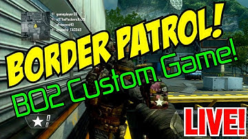 BO2 - Custom Game Mode "Border Patrol" w/Friends