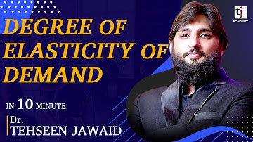 Mircoeconomics # 22  | Degree of Elasticity of Demand | TJ Academy