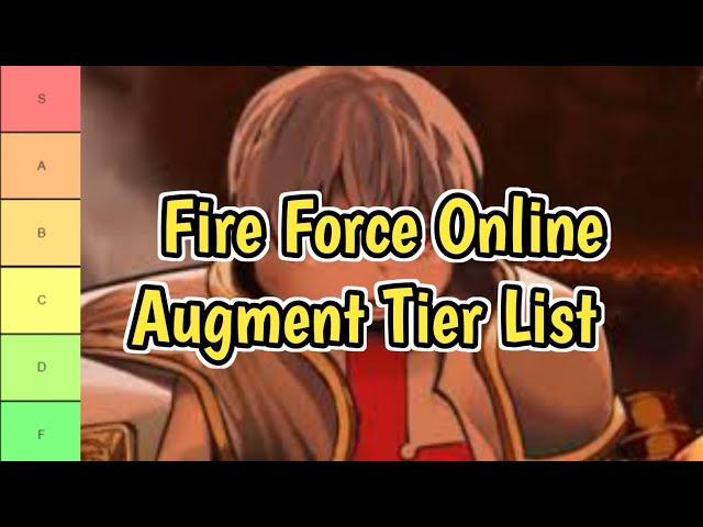 New] Fire Force Online Augment Tier List (2023)