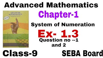 Class-9 Advanced maths , System of numeration ,Chapter-1 ,part-4 ,seba board, Assam