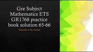 Gre Subject Mathematics ETS GR1768 practice book solution 65-66