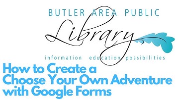 How to Create a Choose Your Own Adventure with Google Forms