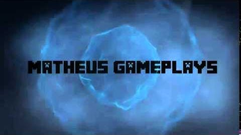 Intro do Canal Matheus Gameplays