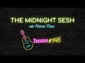 Midnight Sesh #146