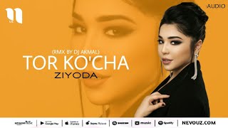 Ziyoda - Tor ko'cha (Rmx By Dj Akmal)