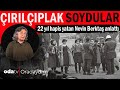 Rlplak soydular   22 yl hapis yatan nevin berkta anlatt  12 eyll darbesi