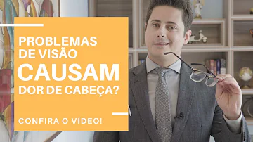 Quais os sintomas de problema de vista?
