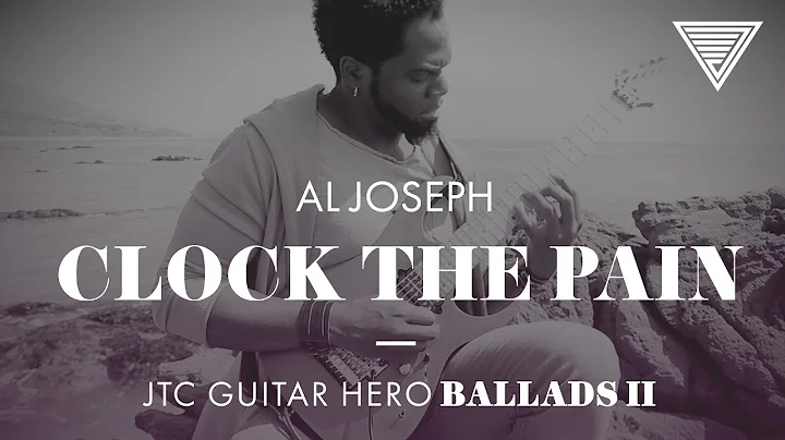 Al Joseph - Clock The Pain (JTC Guitar Hero Ballad...