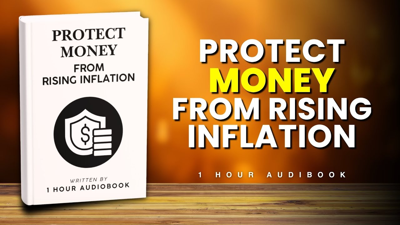 Understanding Inflation and How to Protect Your Money From It | 1 Hour AudioBook