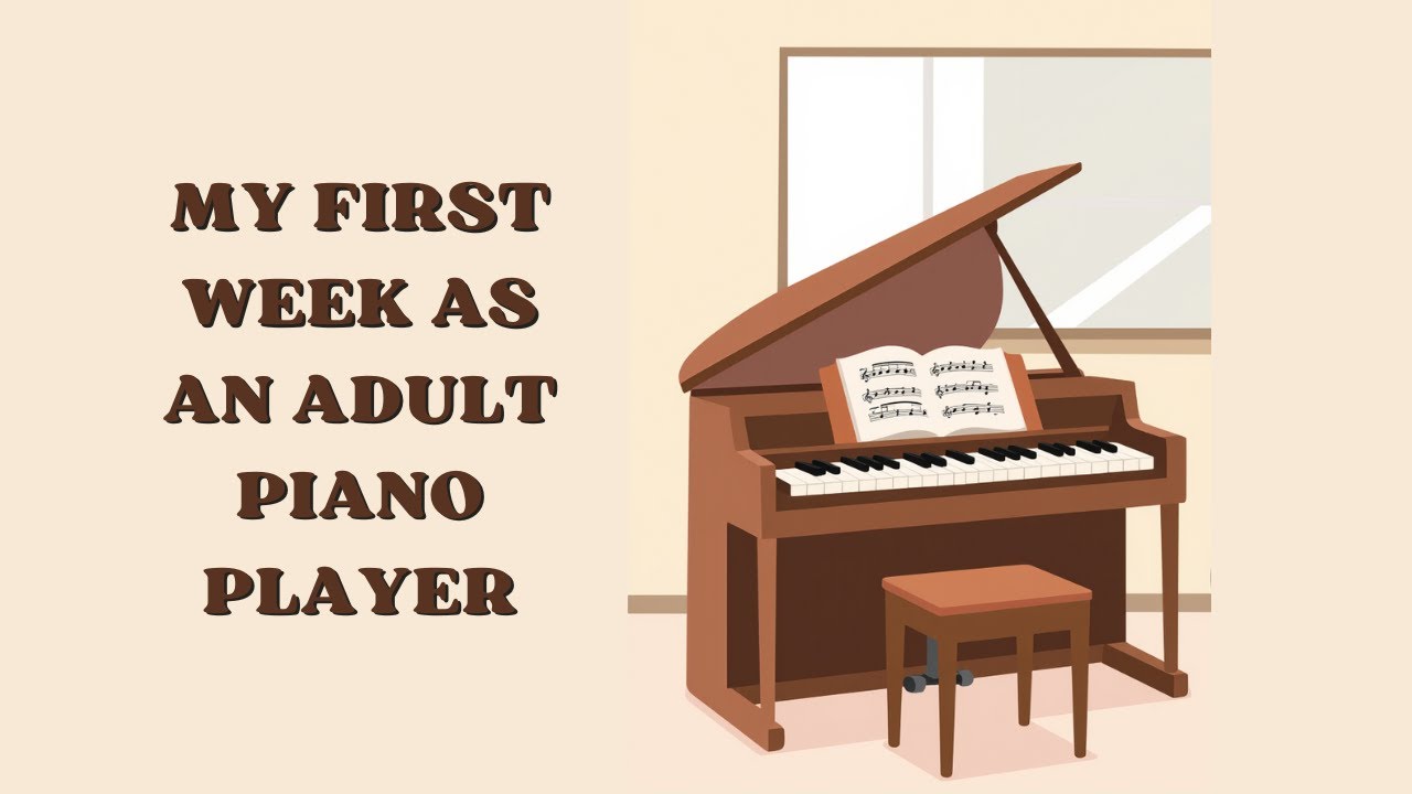 How Did My First Week of Piano Go?