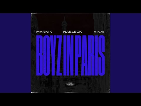 Marnik, Naeleck, Vinai - Boyz In Paris - Sped Up Version