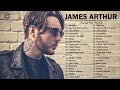 JamesArthur Greatest Hits Full Album - Best Songs Of JamesArthur Playlist 2022