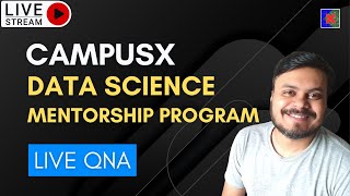 CampusX Data Science Mentorship Program Live QnA