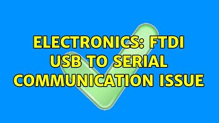 Electronics: FTDI USB to serial communication issue