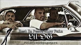 R.I.P Slow Pain - Lil OG (Explicit Lyrics)