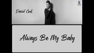 David Cook - Always Be My Baby Lyrics terjemahan | Nostalgia | American Idol | You'll always be a