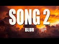 Blur - Song 2(Lyrics) Mp3 Song