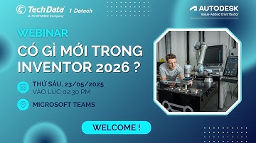 Webinar : Có gì mới trong Inventor 2026 ?