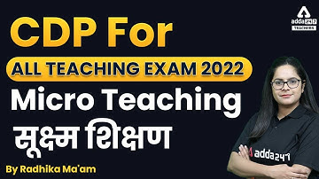 Micro Teaching |  CDP | CTET, REET, UPTET & DSSSB 2022 | By Radhika Ma